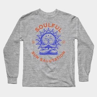 Soulful sun salutation Long Sleeve T-Shirt